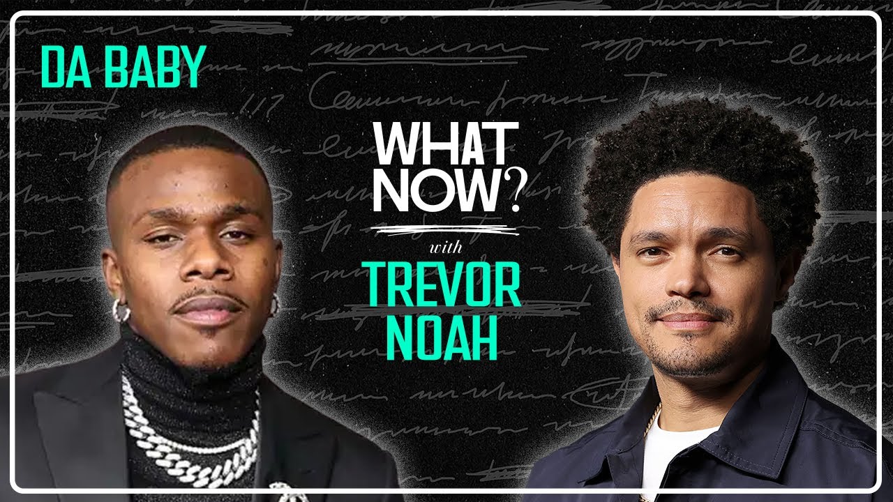DaBaby Gets Real About Hip-Hop Culture! - What Now? with Trevor Noah Podcast