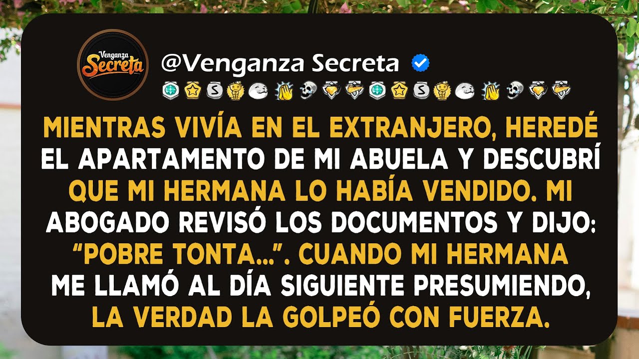 Mi hermana vendió el apartamento que heredé de la abuela a mis espaldas. Pero cometió un error...