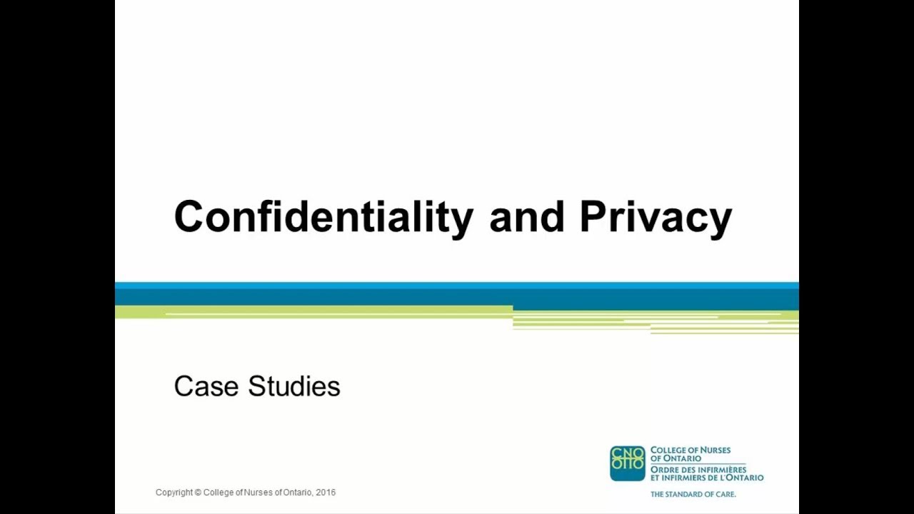 CONFIDENTIALITY AND PRIVACY: CASE STUDIES