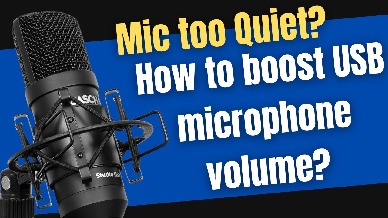 Mic too Low? How to boost USB microphone volume?