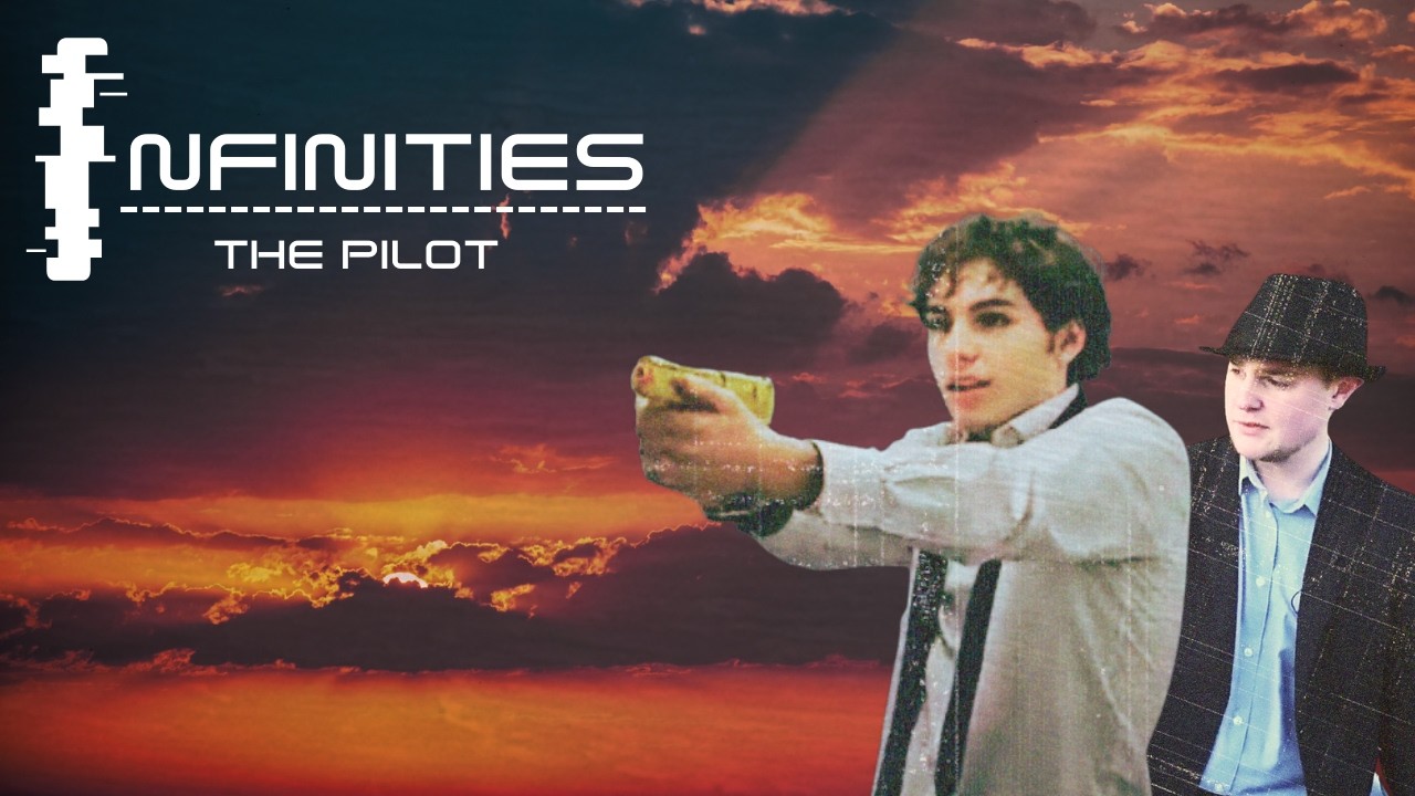 INFINITIES: THE PILOT