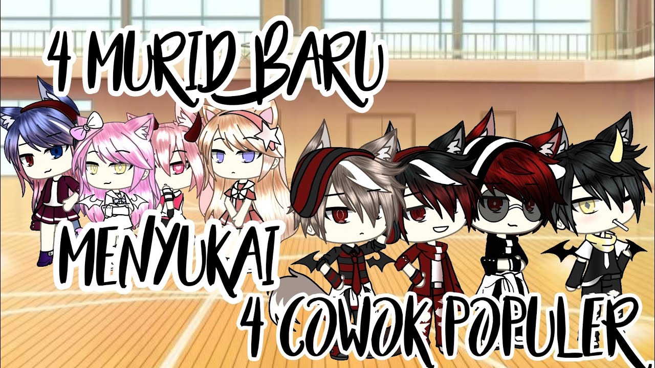 4 популярных парня любят 4 новых студента [Gacha life Indonesia] эпизод 1