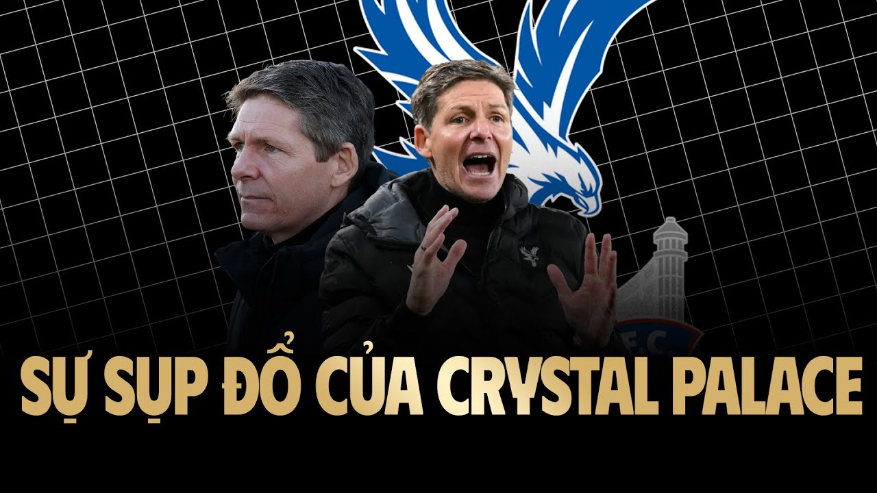 Sự Sụp Đổ Của Crystal Palace