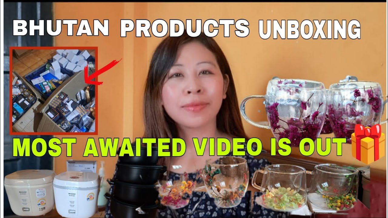 BHUTAN PRODUCTS UNBOXING | FINALLY THE MOST AWAITED VIDEO IS OUT! | 8974826408