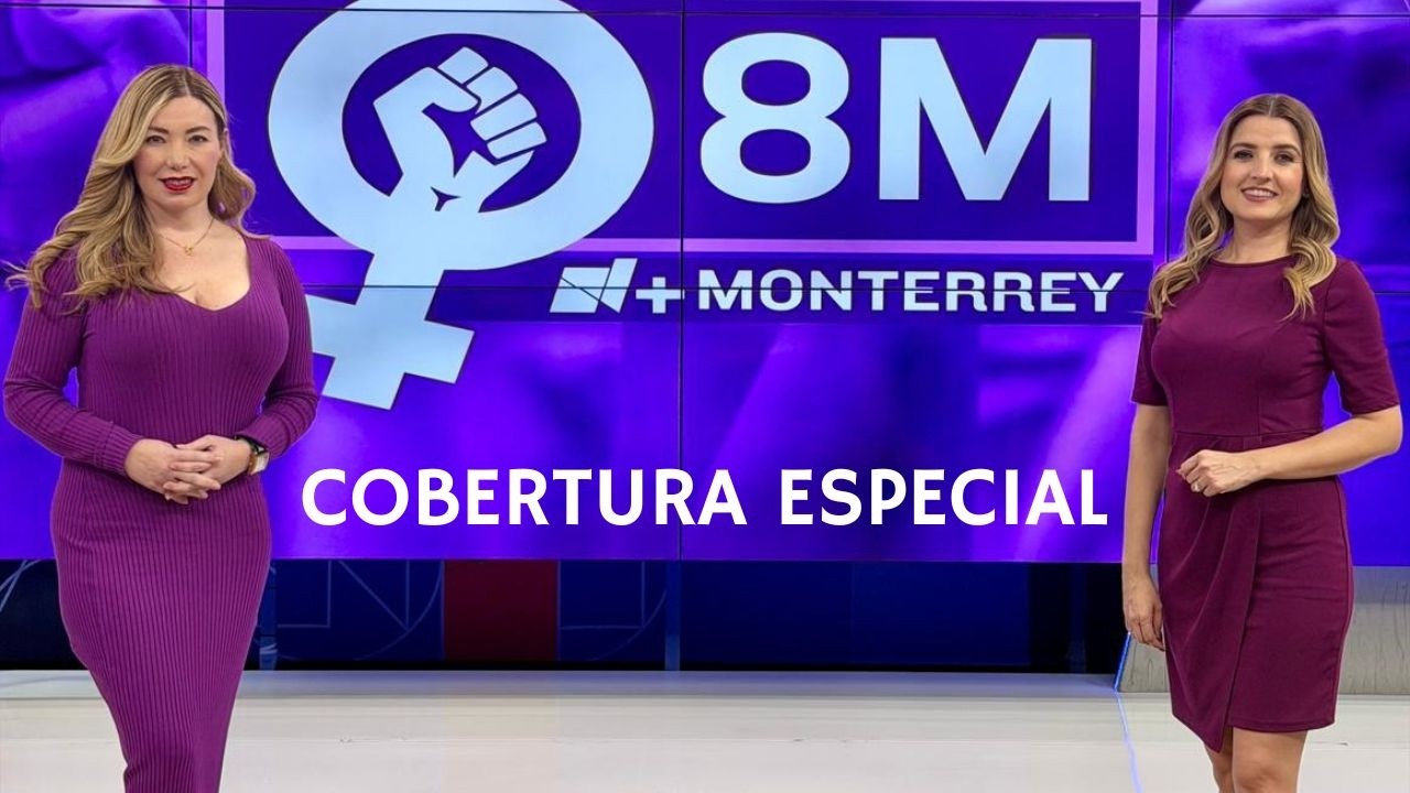 8M Cobertura Especial de Nm&aacute;s Monterrey | Domingo 08 de Marzo 2026