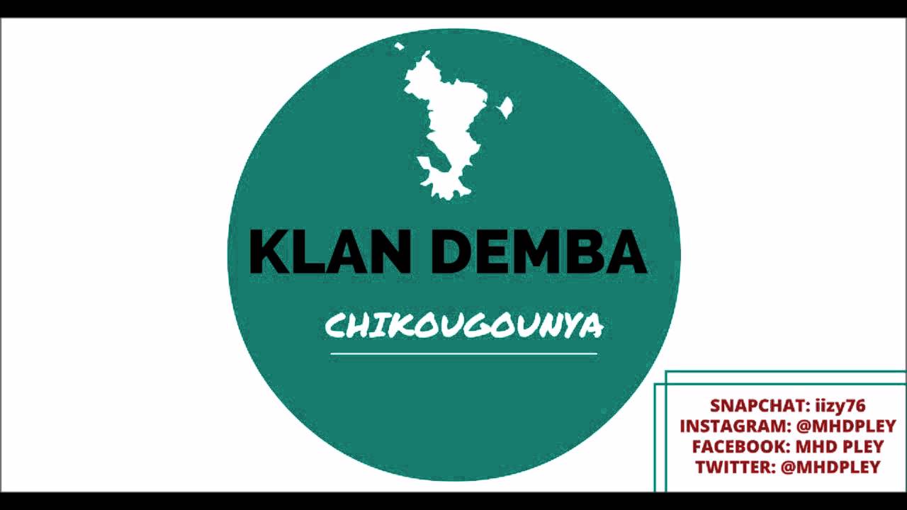 KLAN DEMBA - CHIKOUGOUNYA #MGODRO