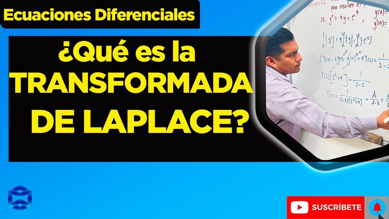 ¿Qué es la Transformada de Laplace? Explicación general.