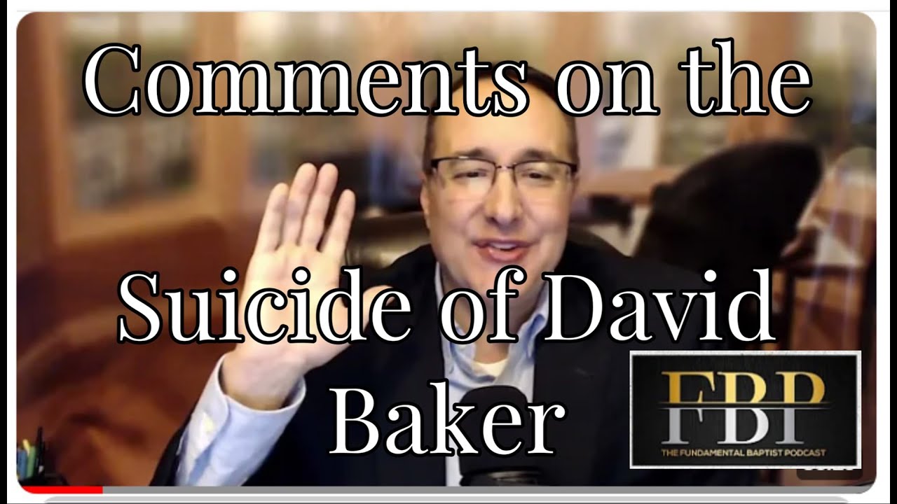 The Tragic Su1c1de of Pastor David Baker -the dangers of associating with the ministry of Jack Hyles