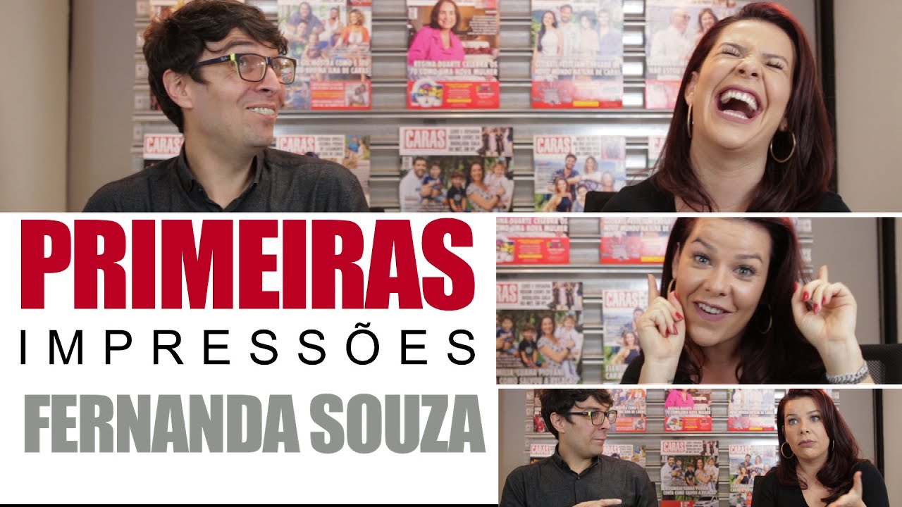 PRIMEIRAS IMPRESSÕES: FERNANDA SOUZA (Vem, Fernandinha!)