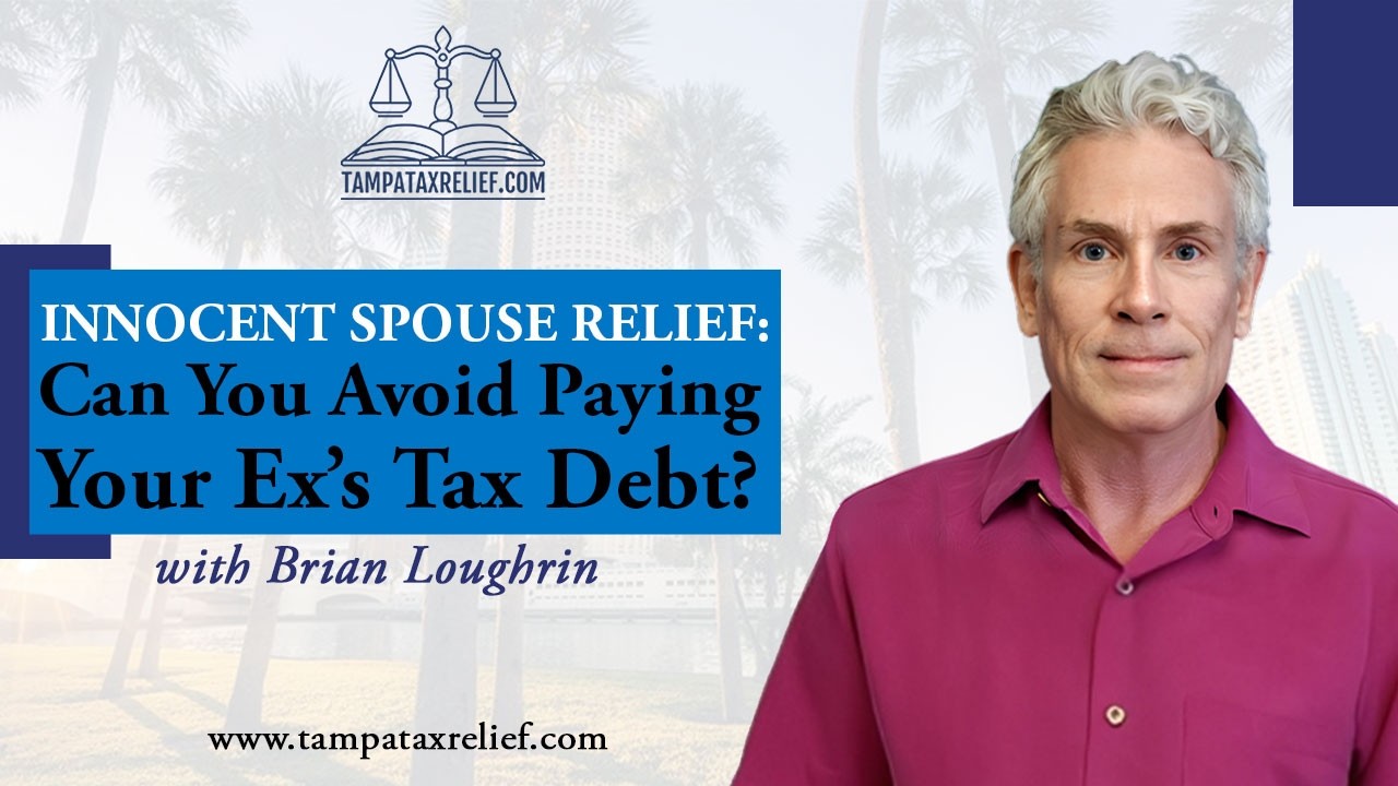 Innocent Spouse Relief: Can You Avoid Paying Your Ex’s Tax Debt?