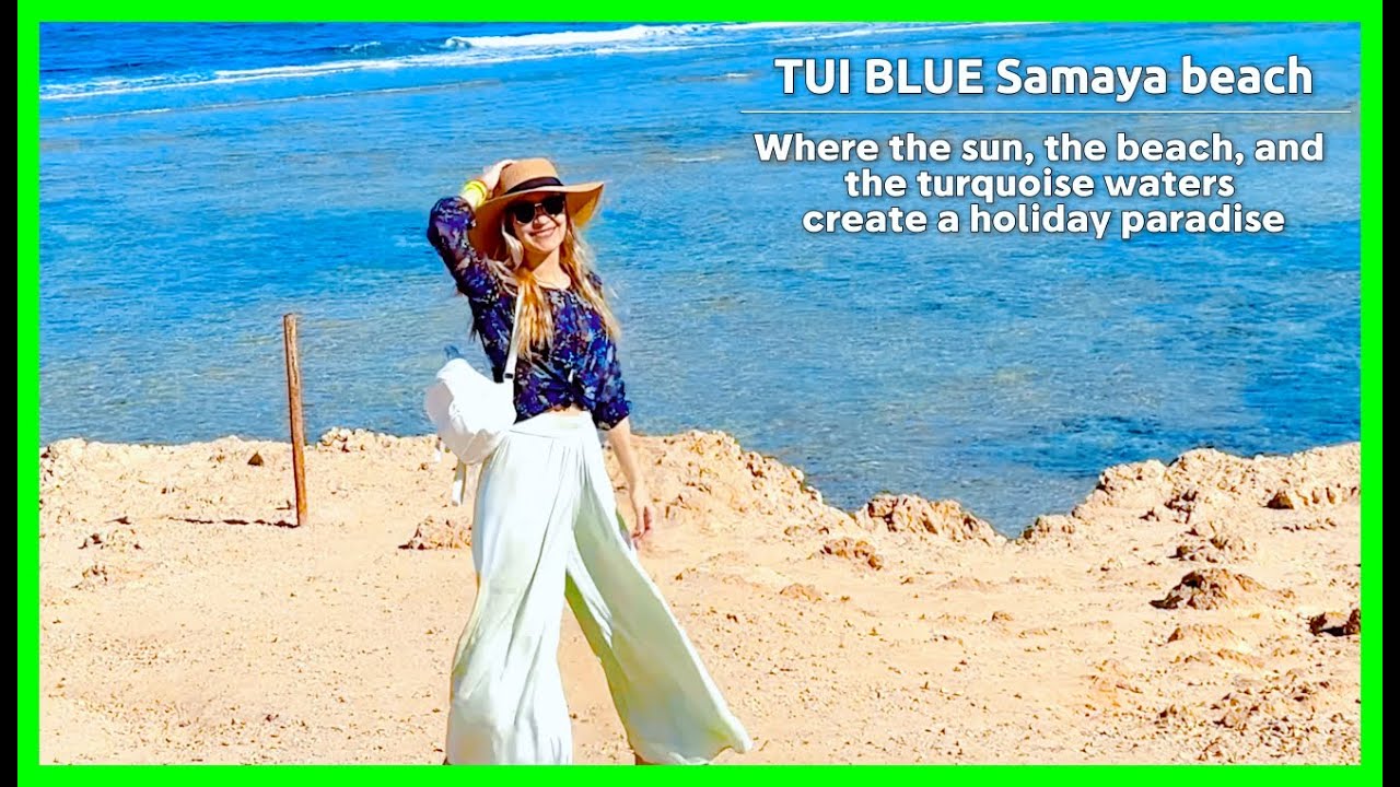 TUI BLUE Samaya beach | Madinat Coraya | Marsa Alam