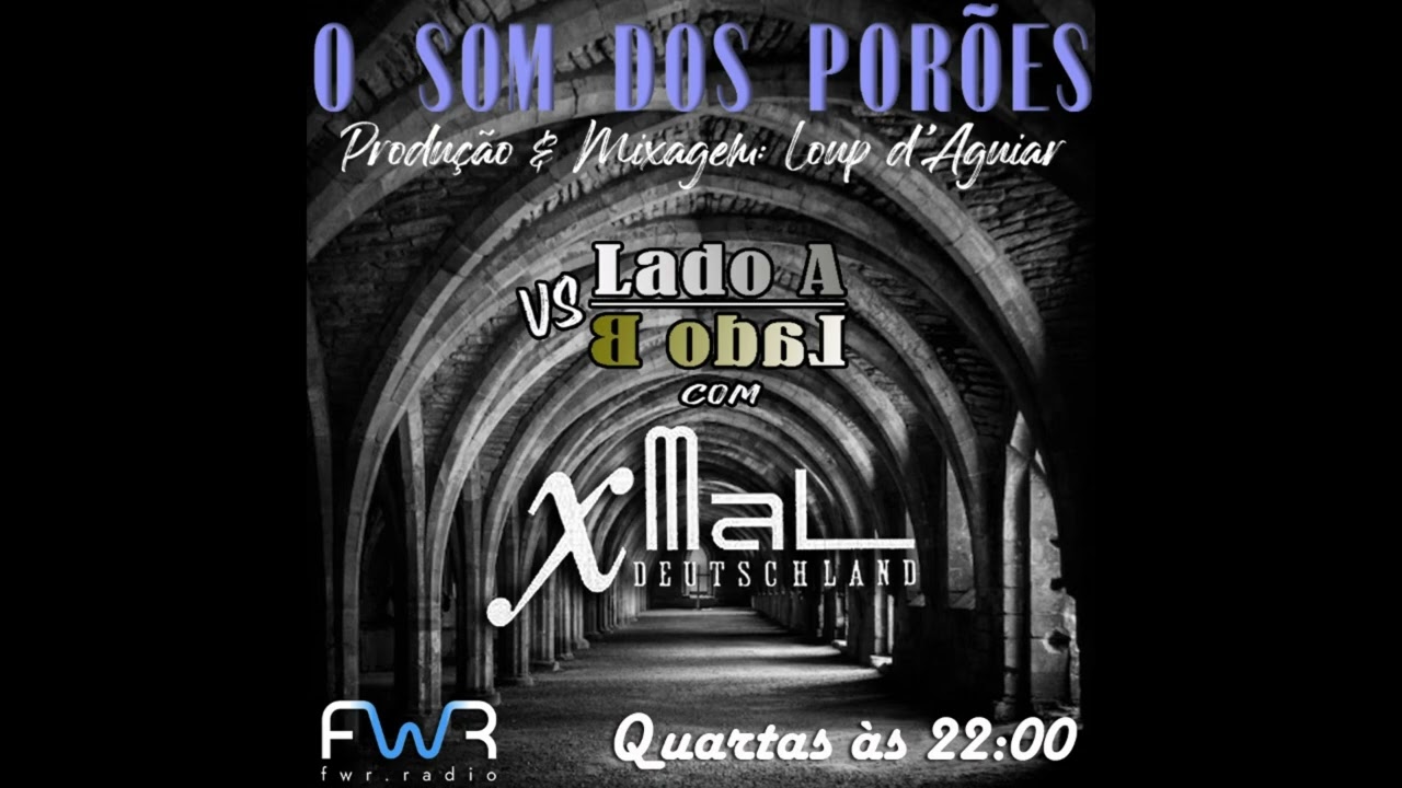O Som dos Porões 152 (XMal Deutschland - LadoA vs LadoB) - Fakktory Web Radio