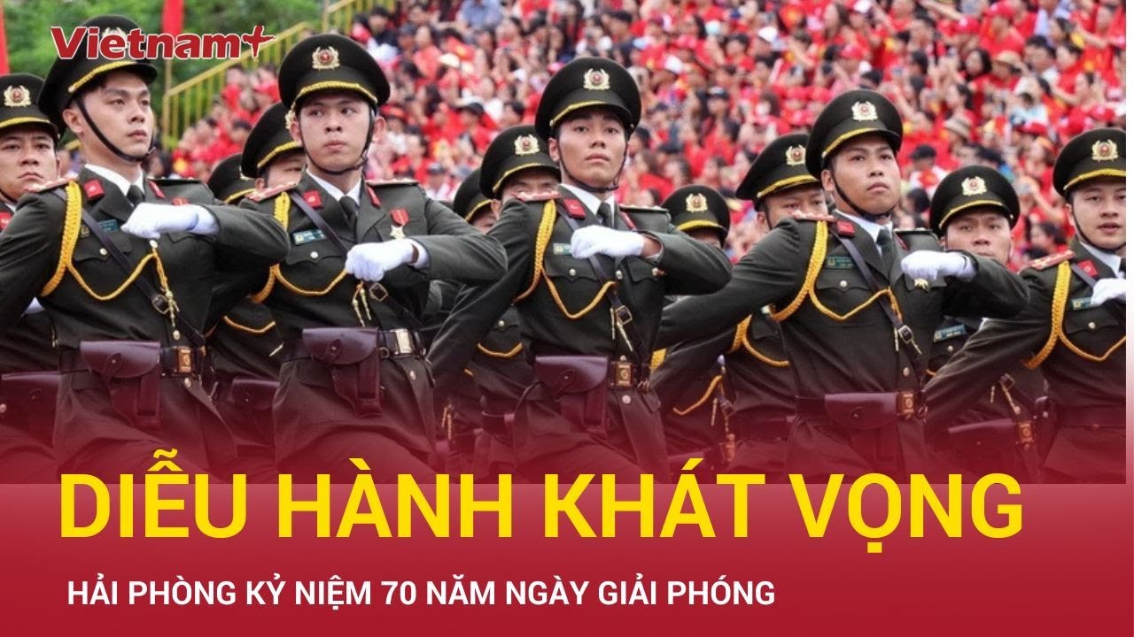 Ấn tượng lễ duyệt đội ngũ và diễu hành kỷ niệm 70 năm giải phóng Hải Phòng