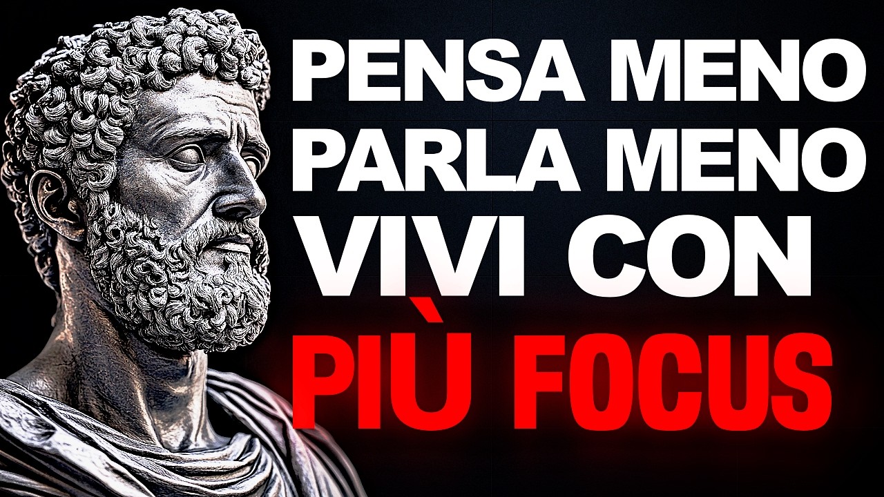 IL POTERE DI PARLARE MENO, PENSARE MENO E CONCENTRARSI DI PIÙ - STOICISMO