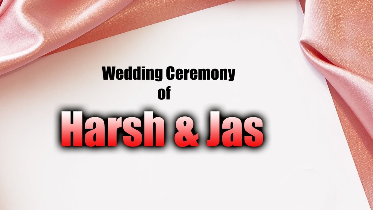 Wedding Ceremony Of Harsh & Jas