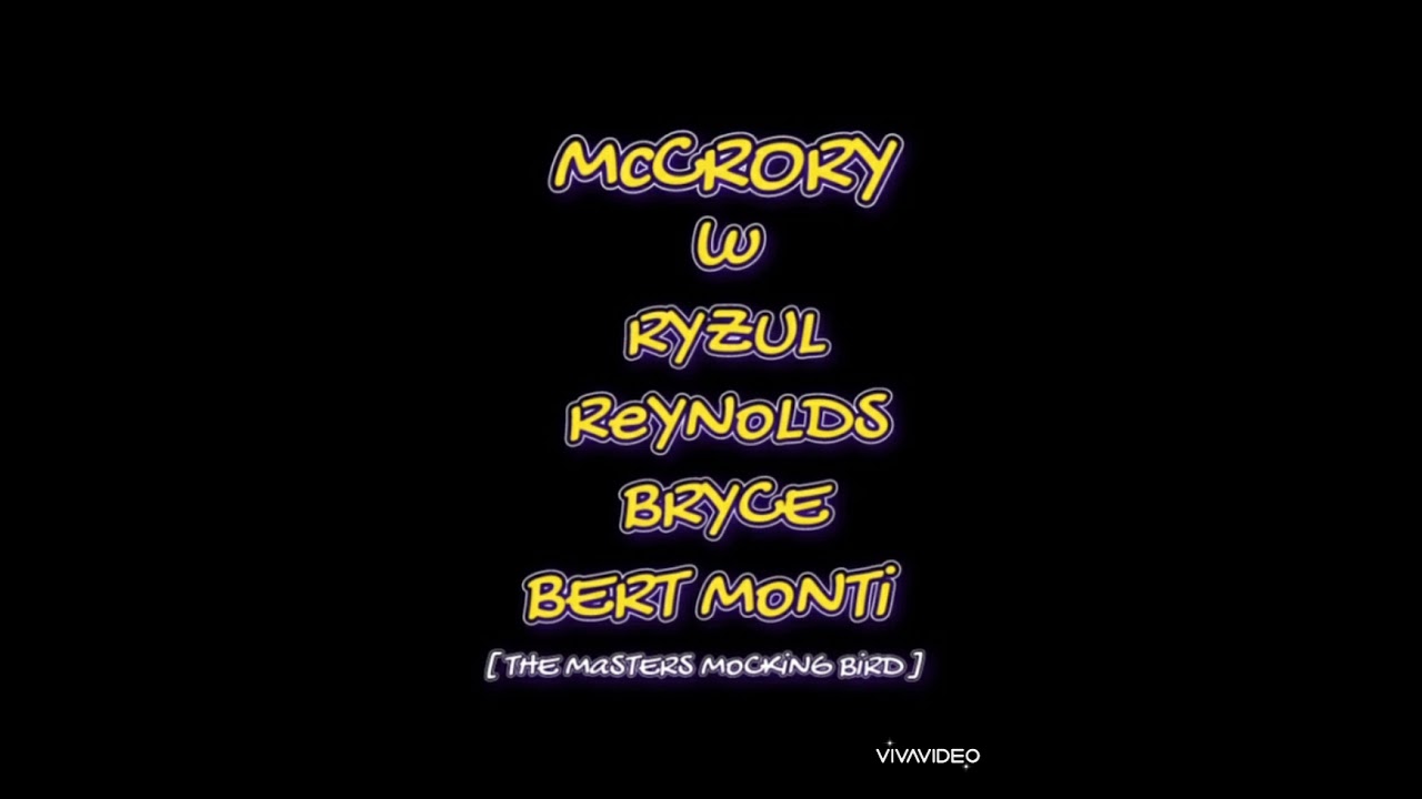 The Masters -  Mocking Bird 2o21 [ McCrory - W - Ryzul - Reynolds - Bryce - Bert Monti ]