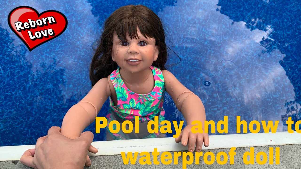 Lara's pool day and How to waterproof a masterpiece doll Reborn Love