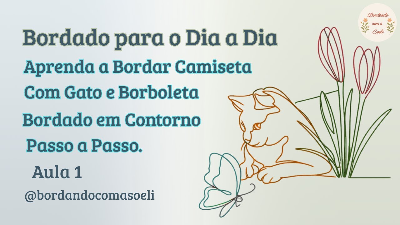 Aprenda a Bordar Camiseta com Gato e Borboleta, Bordado em Contorno Passo a Passo, Aula 1