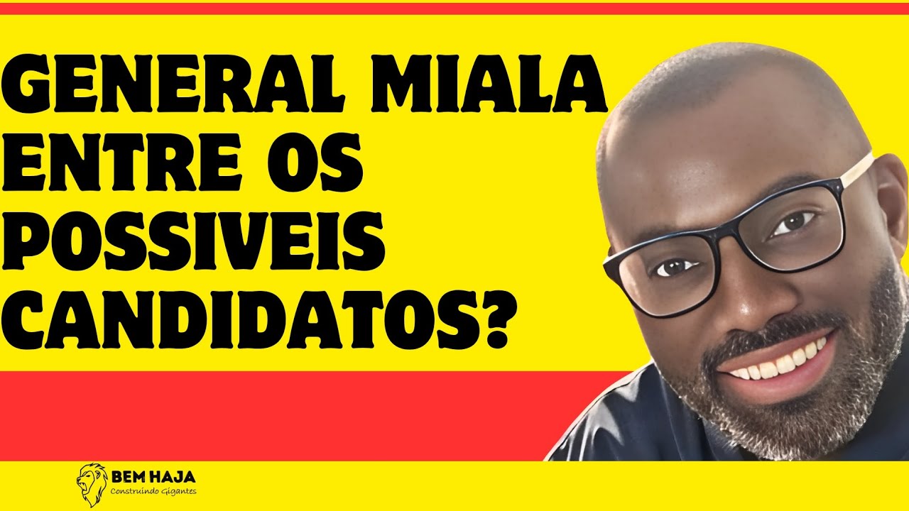 O QUE NOS TRAZ JOSÉ GAMA, SOBRE A POSSÍVEL CANDIDATURA DO GENERAL MIALA