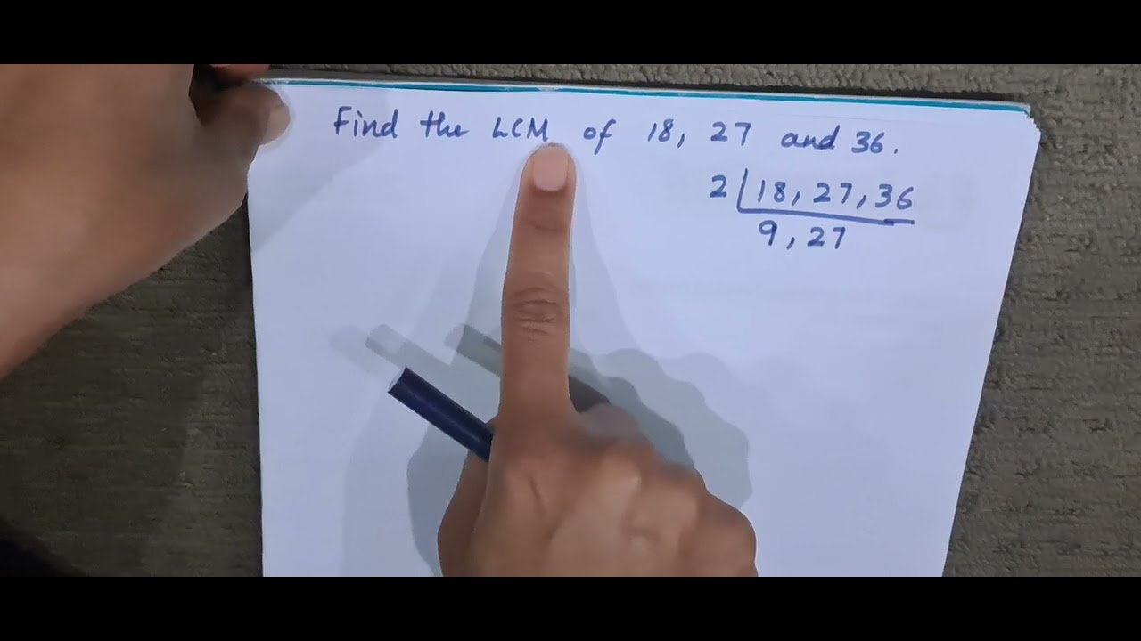 Find the LCM of 18 27and 36