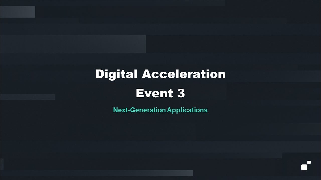 Digital Acceleration Day 3 - Next-generation Applications