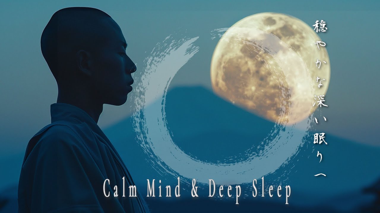 Japanese Zen Meditation Music for a Calm Mind & Deep Sleep – 1 Hour Peaceful Night