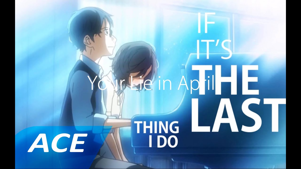 Your Lie in April [AMV] - Back To You by WILD