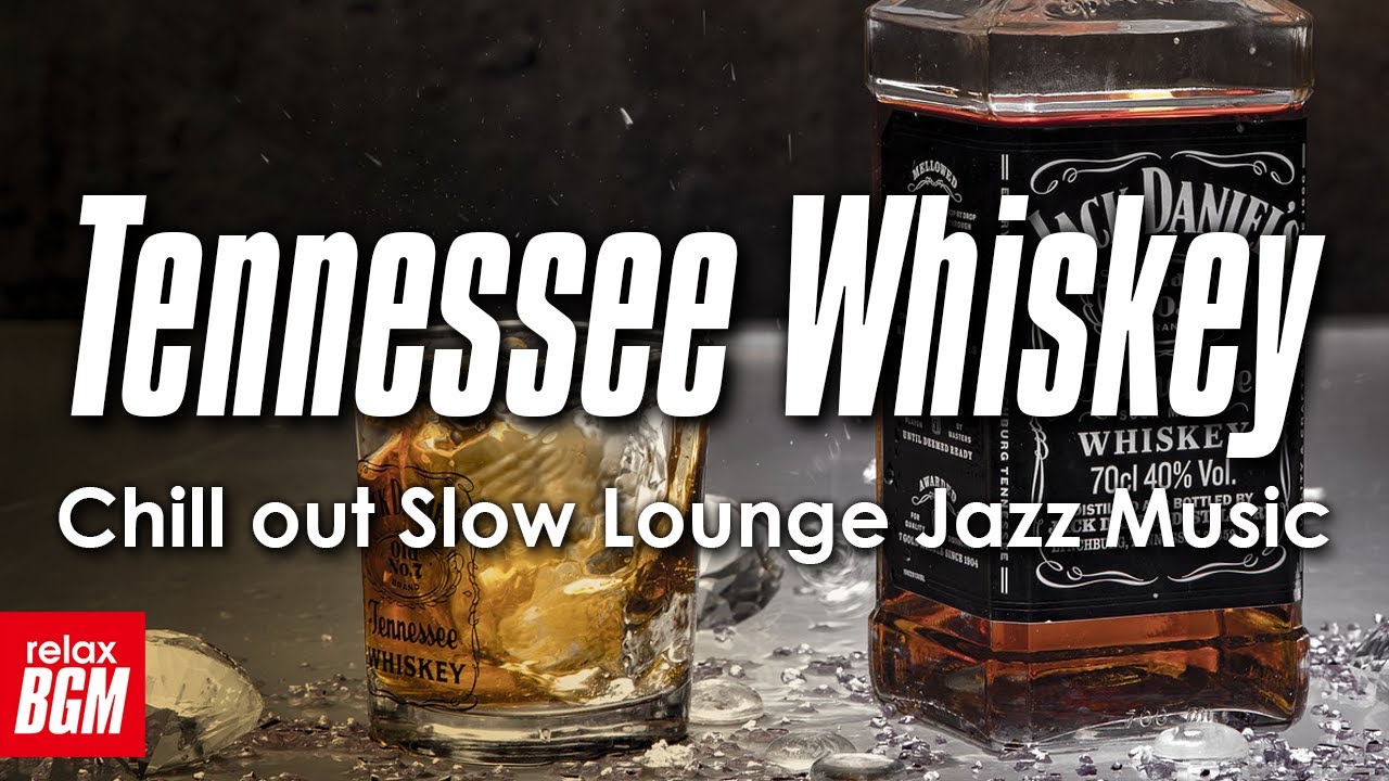 Relax BGM - Tennessee Whiskey - Chill out Slow Lounge Jazz Music