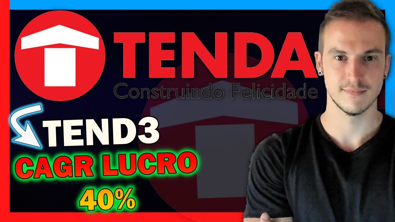 TEND3 | AÇÃO FORA DO RADAR COM ZERO ALAVANGEM E CAGR LUCRO DE 40% (TENDA)