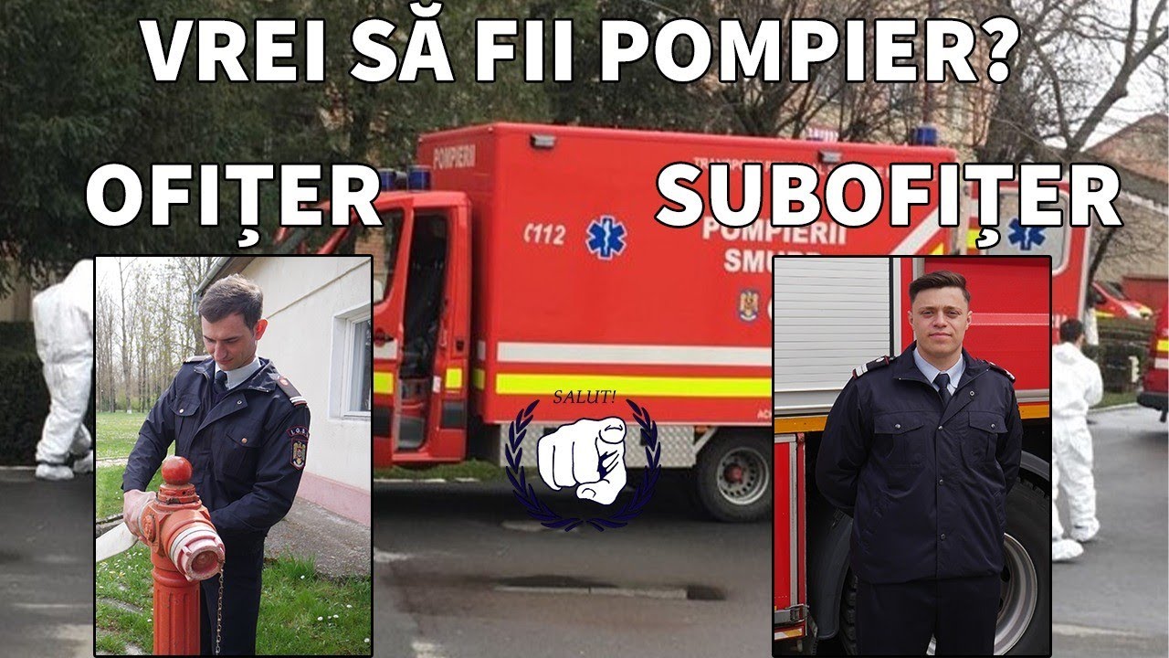 Cum poți ajunge POMPIER? *ofițer sau subofițer*