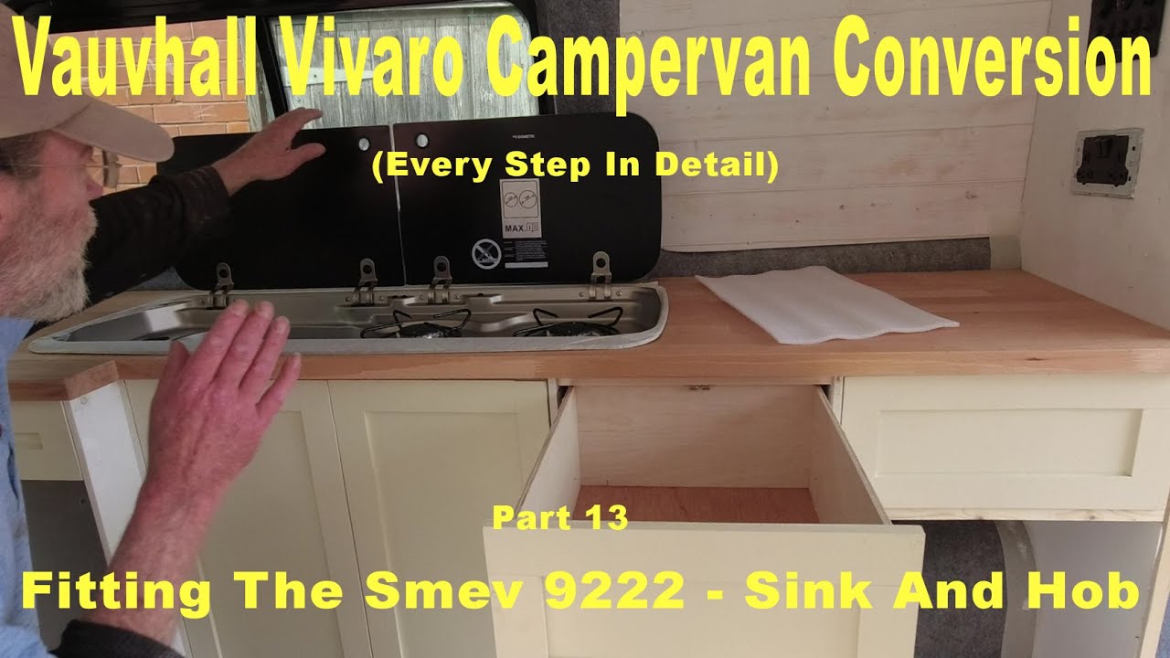 Vauxhall Vivaro Campervan Conversion - Pt 13 - Fitting The Smev 9222 Sink and Hob