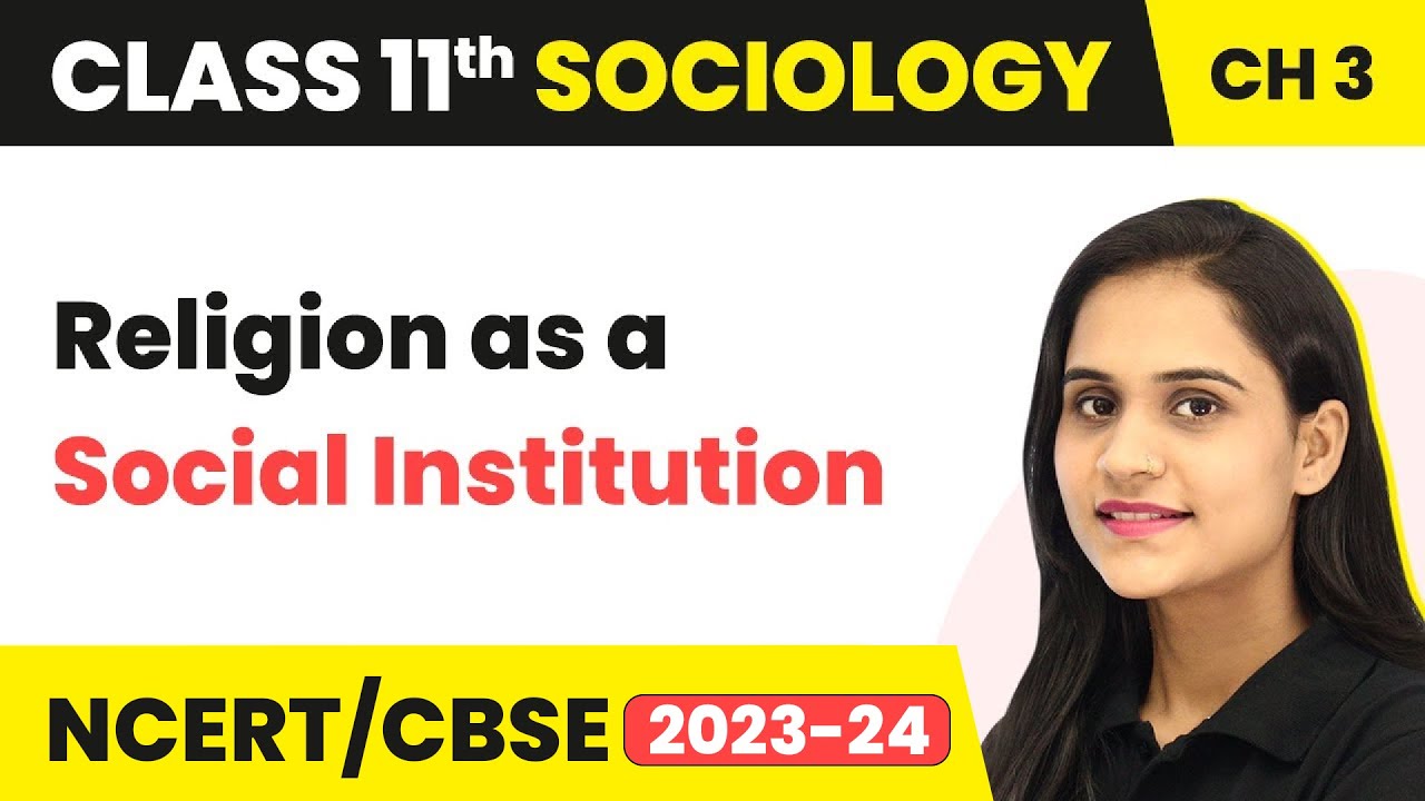 Religion as a Social Institution - Understanding Social Institutions | Class 11 Sociology Chapter 3