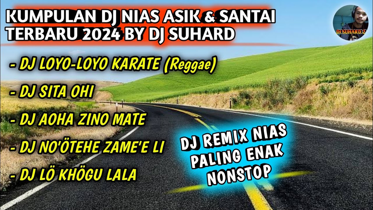 KUMPULAN DJ NIAS ASIK & SANTAI TERBARU 2024 | LAGU NIAS DJ LOYO-LOYO KARATE X DJ LÖ KHÖGU LALA