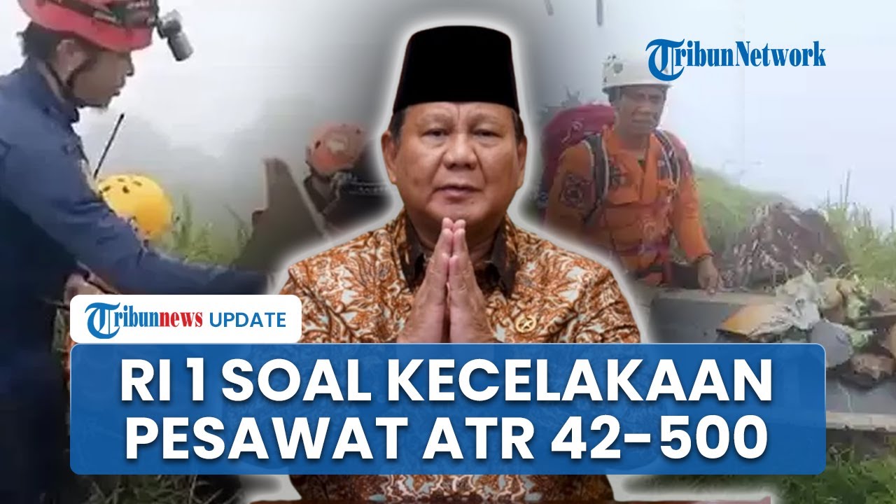 Respons Prabowo Usai Kecelakaan Pesawat ATR 42-500, Ucap Dukacita hingga Langsung Beri Perintah Ini