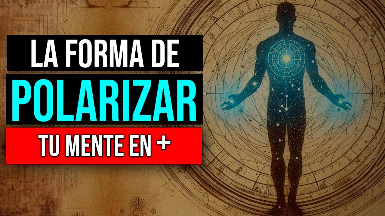 LA MANIFESTACIÓN CONSCIENTE | El Método DEFINITIVO Para Polarizar Tu Mente en Positivo