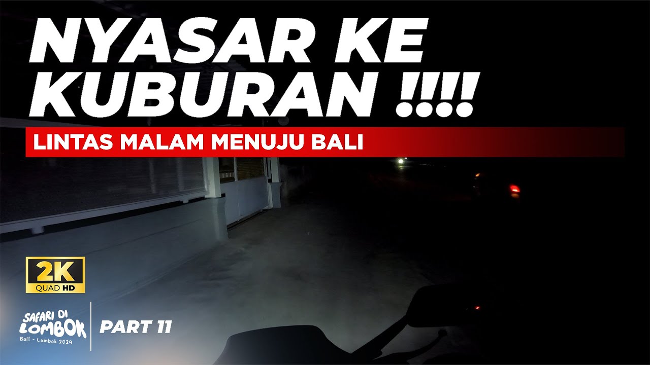 PART 11 ‼️ Lombok - Bali Via Mataram, Tengah Malam Pernuh Warna, Balap Liar #Vespa #lombok