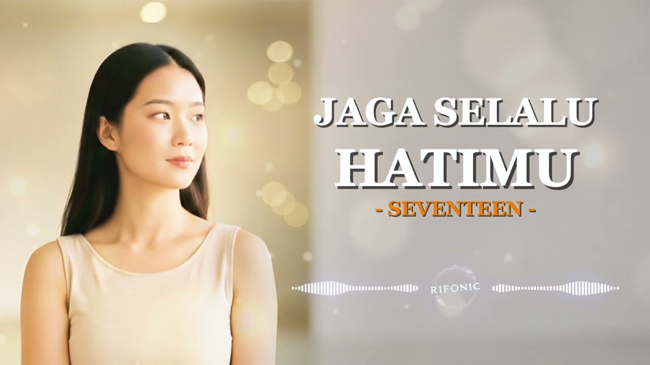 Jaga Selalu Hatimu – Seventeen (Cover Pop Rock) Lirik | Lagu Galau Indonesia – Rifonic