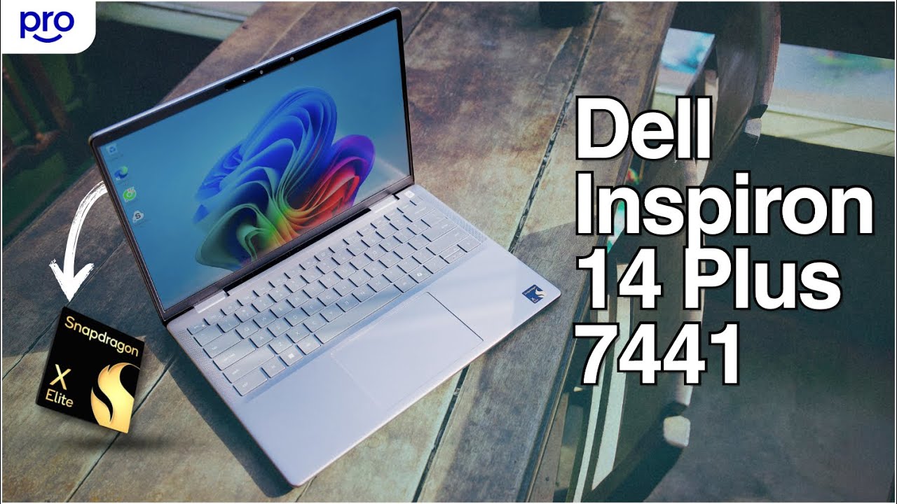 Dell Inspiron 14 Plus 7441 (Snapdragon X Elite): Choáng Ngợp Với Nhiều Thay Đổi Đáng Giá, Đột Phá