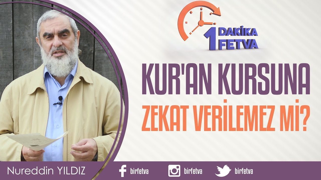 Kur'an Kursuna Zekat Verilemez mi? / Birfetva - Nureddin Yıldız