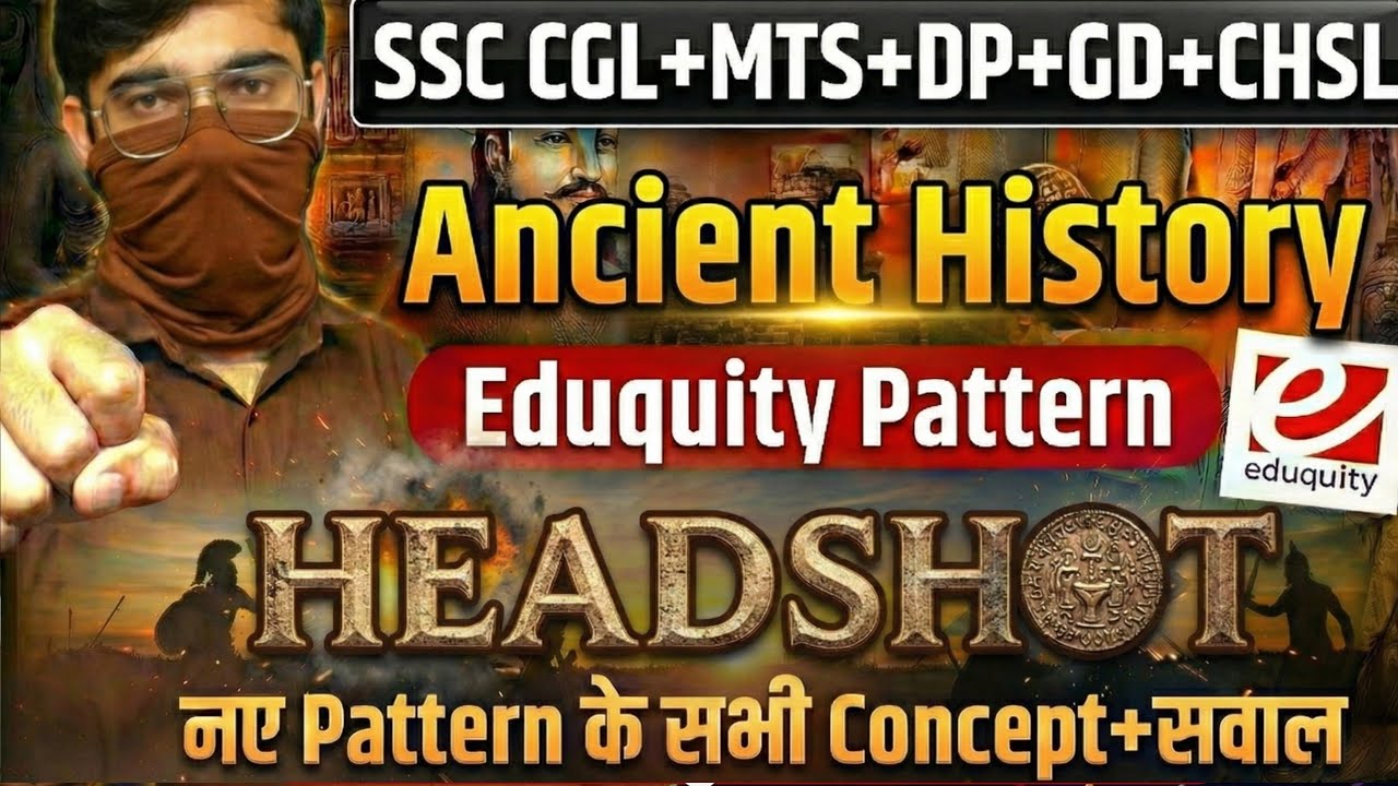 Ancient History (प्राचीन इतिहास) HEADSHOT | SSC EXAMS 2026 - Eduquity Pattern Series | GK का जुगाड़