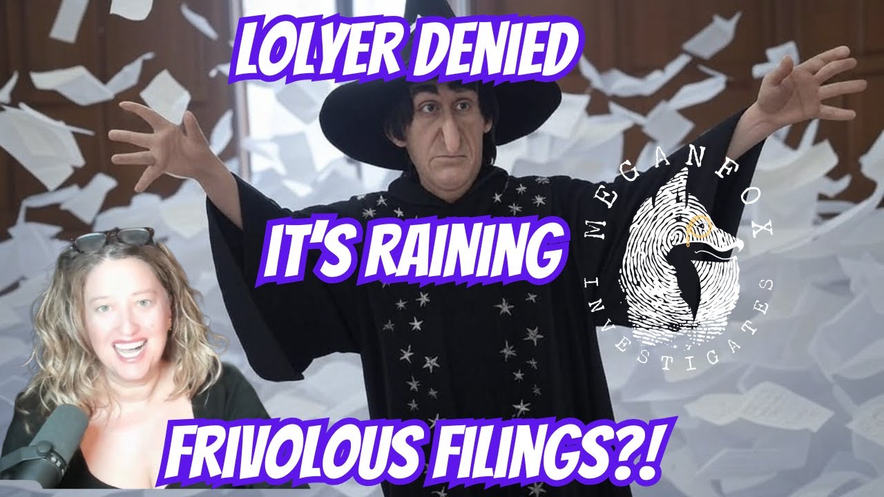 LOLYER DENIED AGAIN!! IT'S RAINING FRIVOLOUS FILINGS??!!