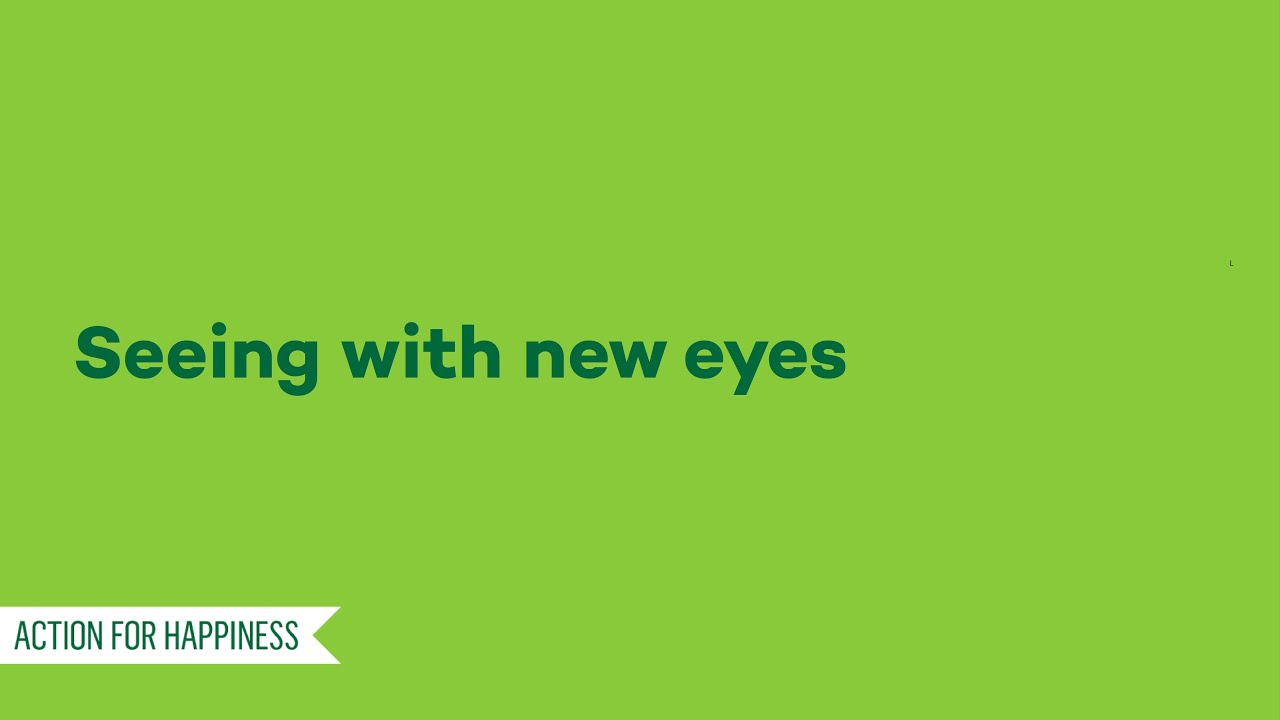 Mindful Moment: Seeing with new eyes
