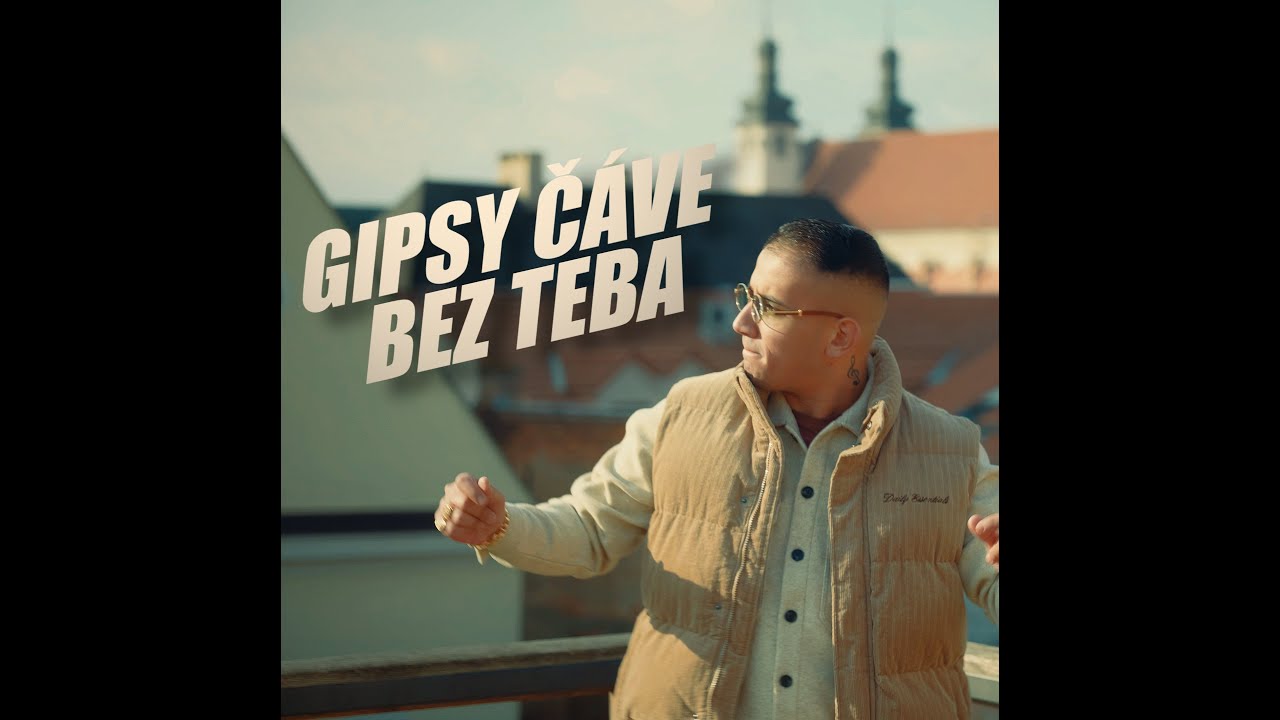 Gipsy Čáve - BEZ TEBA ( OFFICIAL VIDEO )