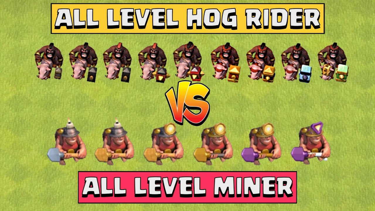 Every Hog Rider Level Vs Every Miner Level - COC