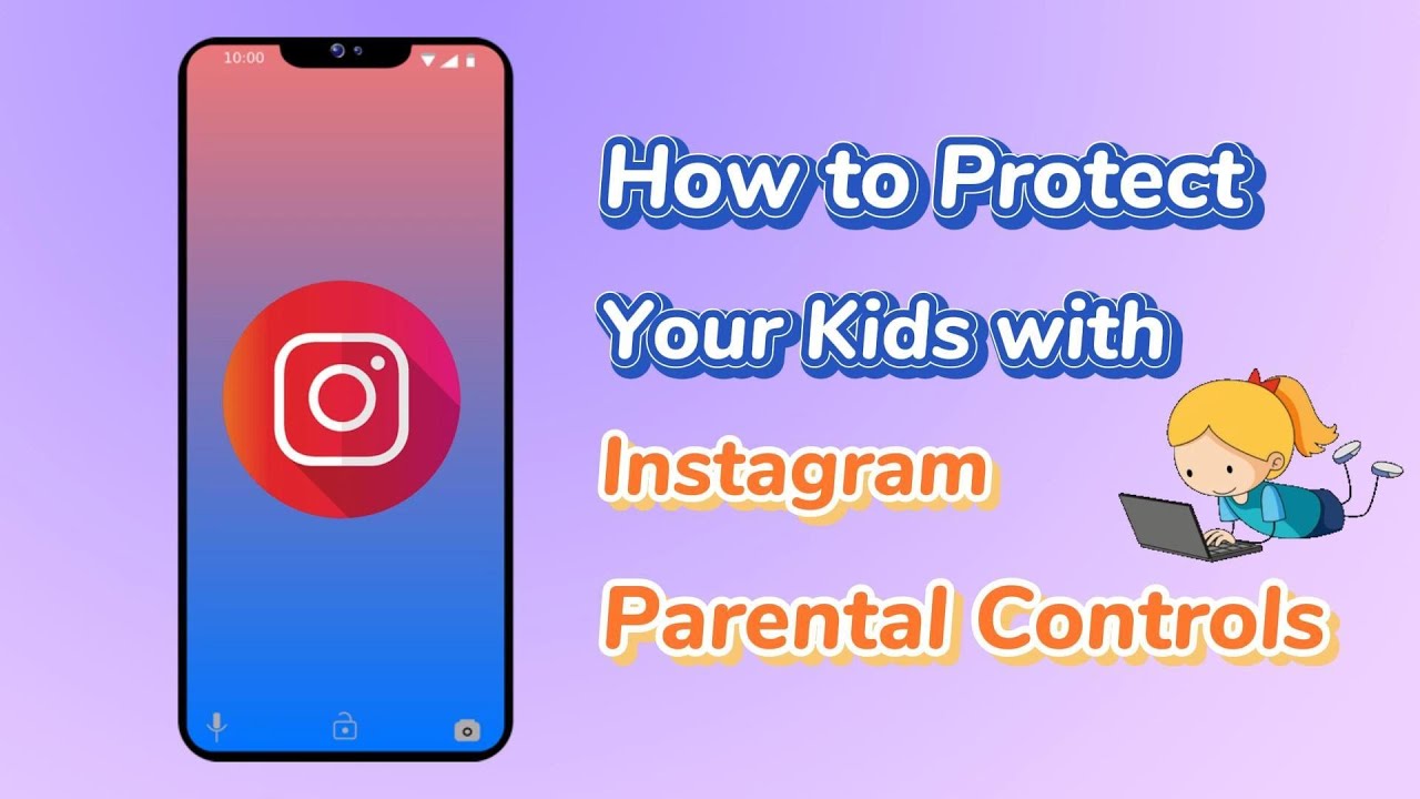 Instagram Parental Controls: Safeguarding Your Child on Social Media