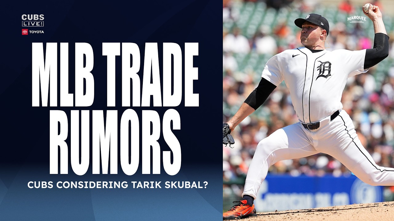 MLB TRADE DEADLINE: Cubs Targeting Tigers ace Tarik Skubal? 🤔 | Cubs Live!