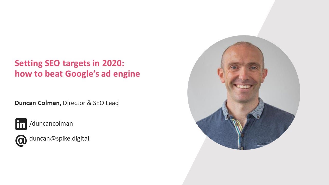 Setting SEO targets in 2020: how to beat Google’s ad engine | Duncan Colman