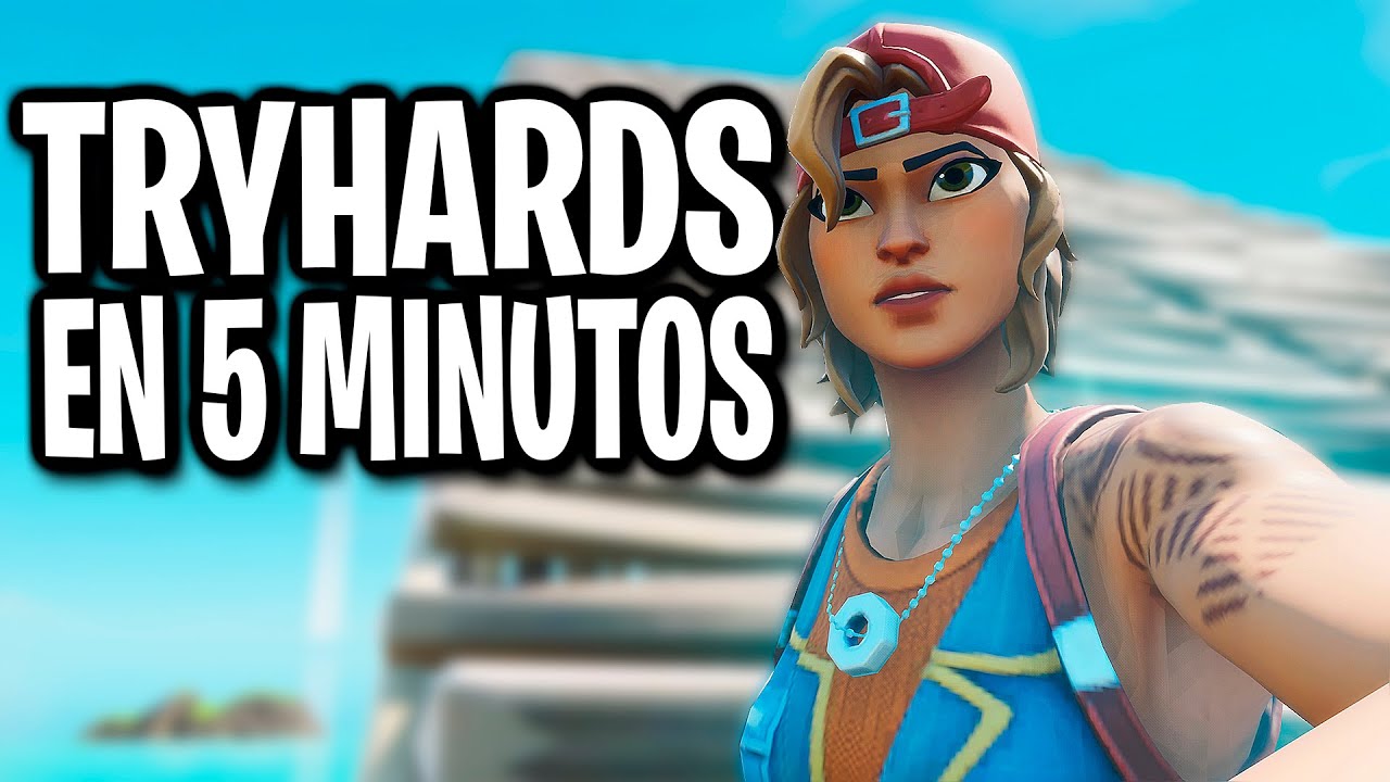 TRYHARDS EN 5 MINUTOS | Fortnite: Battle Royale (CÓMO SER UN TRYHARD EN FORTNITE EN 5 MINUTOS)