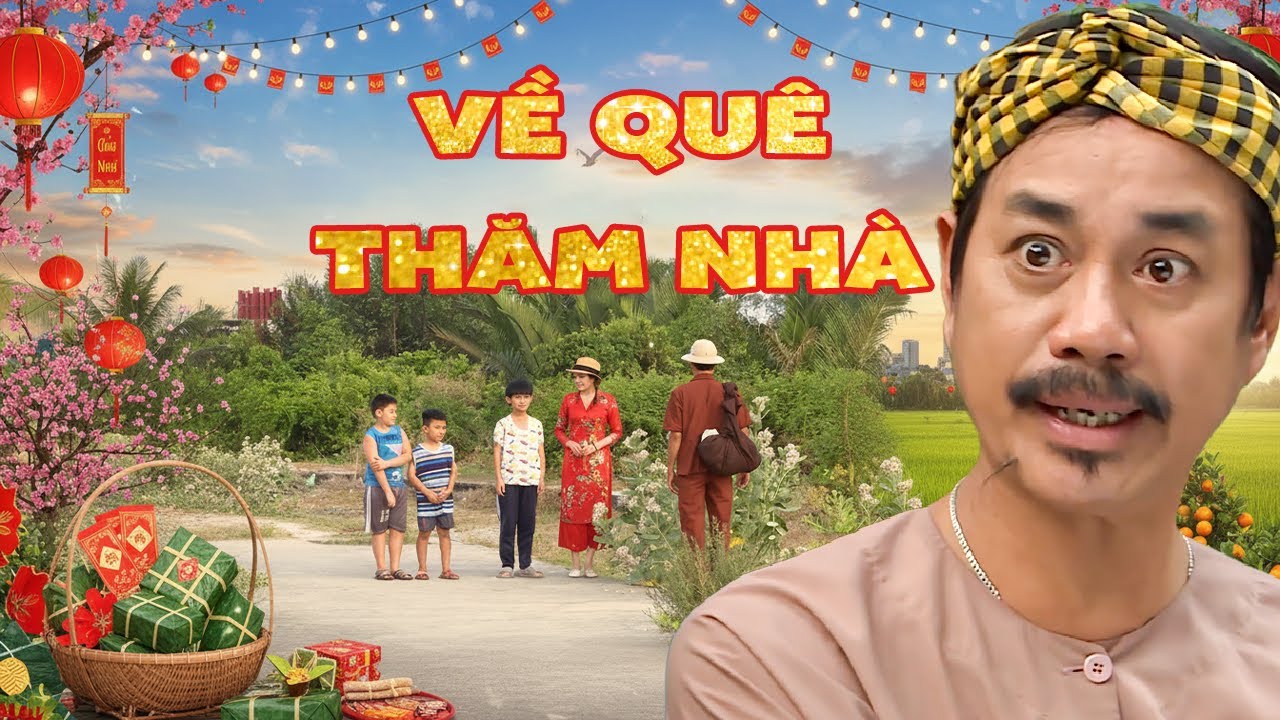 Phim Hài Miền Tây 🏵️ VỀ QUÊ THĂM NHÀ 🧧 Phim Hài Việt Nam 🏵️ Phim Hài Tết 2026 🧧 Phim Hài Hay 2026