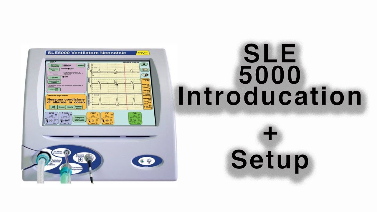 SLE 5000 ventilator Introduction+Setup